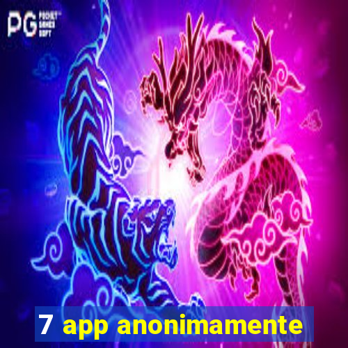 7 app anonimamente